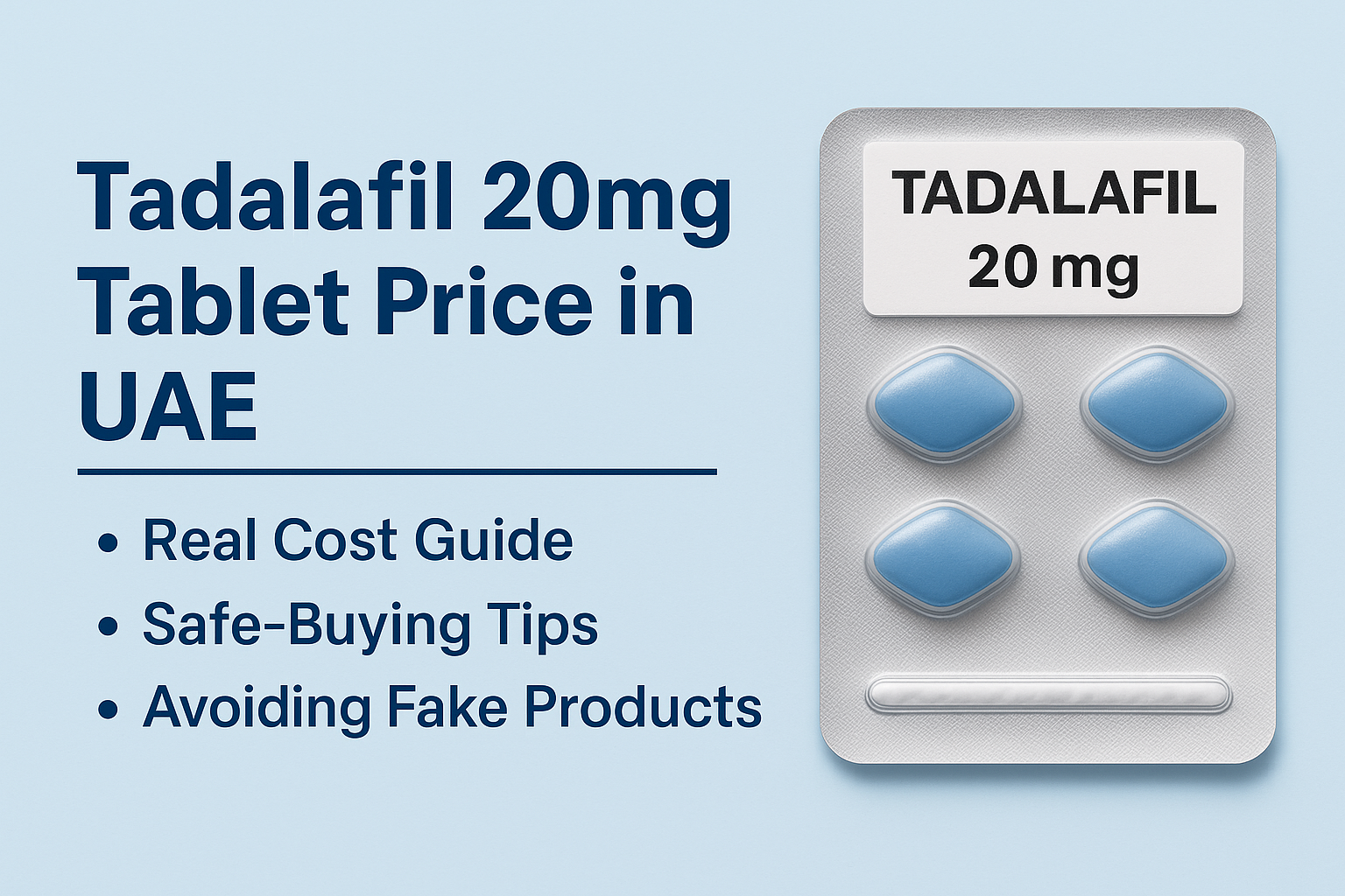 A clean medical-style graphic showing a blister pack of blue tadalafil tablets next to bold text reading “Tadalafil 20mg Tablet Price in UAE,” with bullet points highlighting real cost guide, safe-buying tips, and avoiding fake products on a light blue background