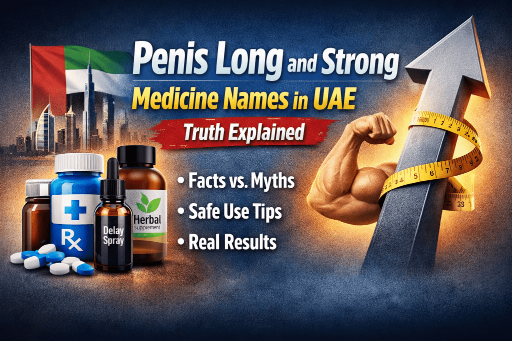 penis long and strong medicine names in uae
