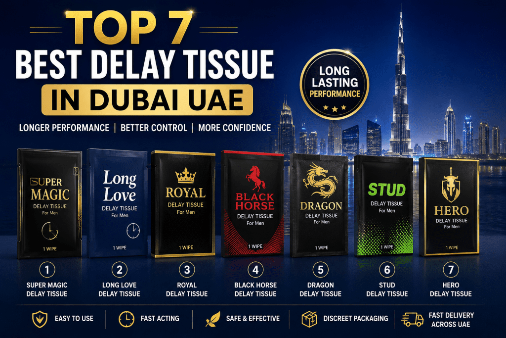 Top 7 best delay tissue products in Dubai UAE including Super Magic, Long Love, Royal, Black Horse, Dragon, Stud, and Hero delay tissue for men