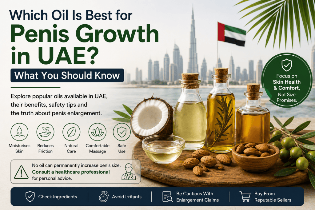 Penis growth oil in UAE guide showing natural oils, skin care, massage, and safety tips